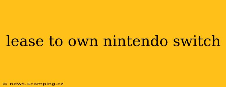 lease to own nintendo switch