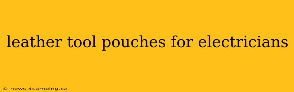leather tool pouches for electricians