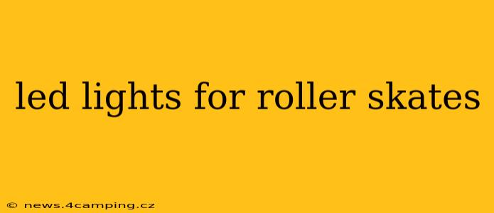 led lights for roller skates