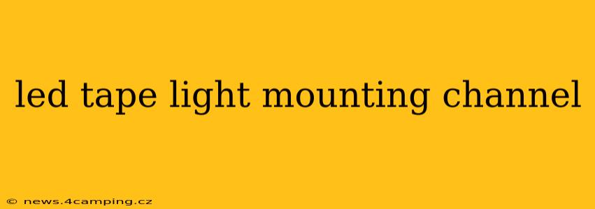 led tape light mounting channel