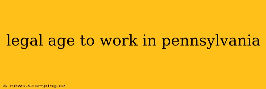 legal age to work in pennsylvania