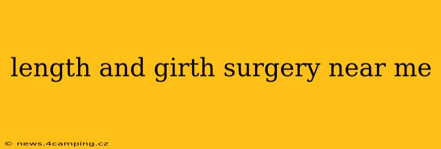 length and girth surgery near me