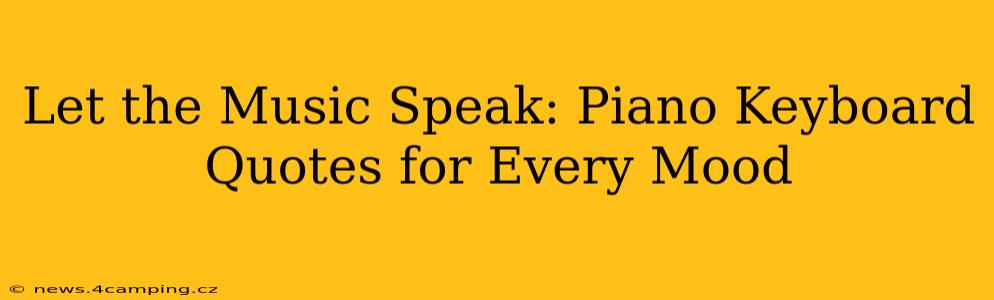 Let the Music Speak: Piano Keyboard Quotes for Every Mood
