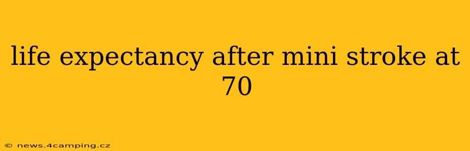 life expectancy after mini stroke at 70