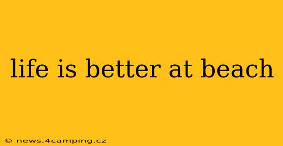 life is better at beach