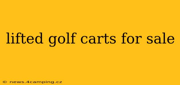 lifted golf carts for sale