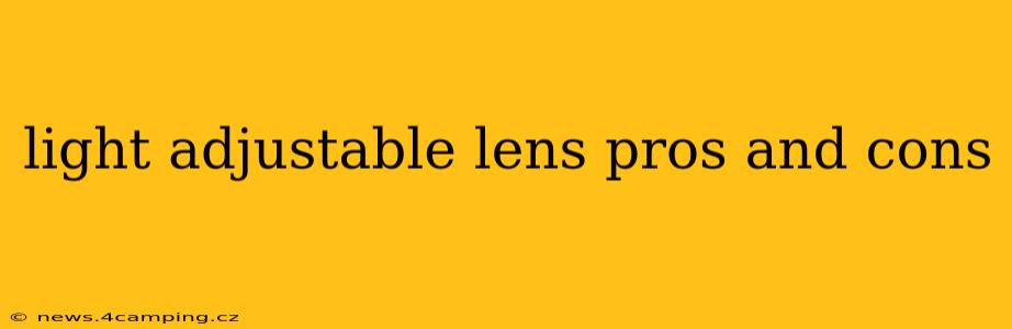 light adjustable lens pros and cons