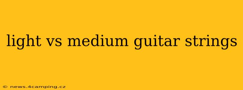 light vs medium guitar strings