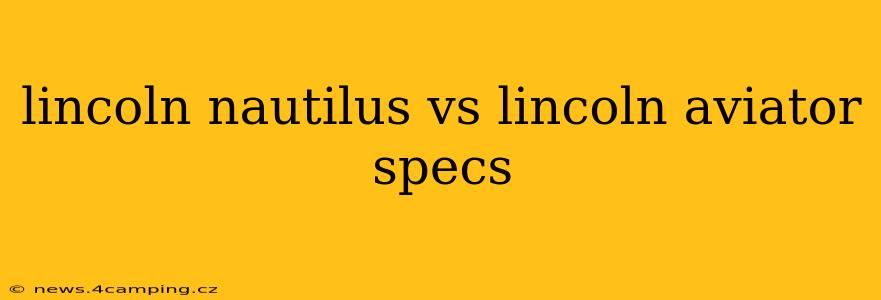 lincoln nautilus vs lincoln aviator specs