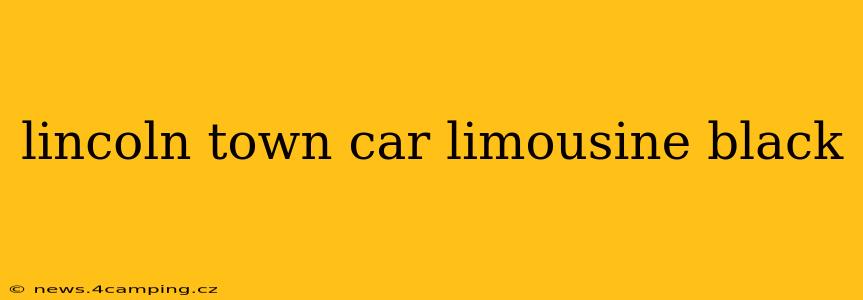 lincoln town car limousine black