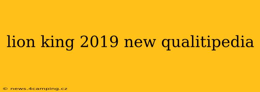 lion king 2019 new qualitipedia