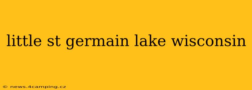 little st germain lake wisconsin
