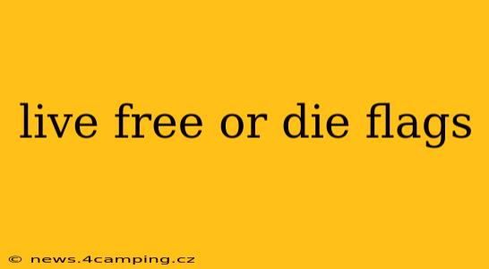 live free or die flags