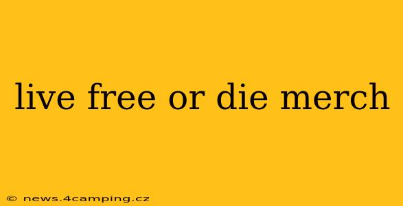 live free or die merch