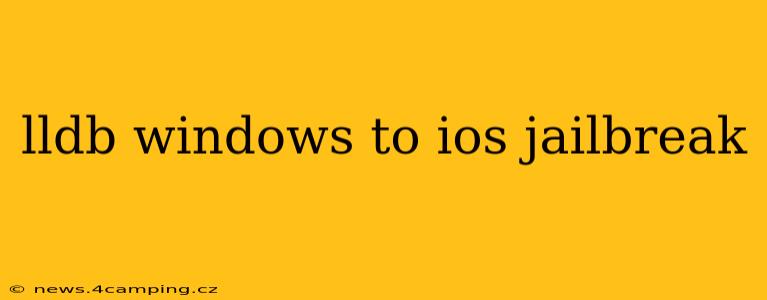lldb windows to ios jailbreak