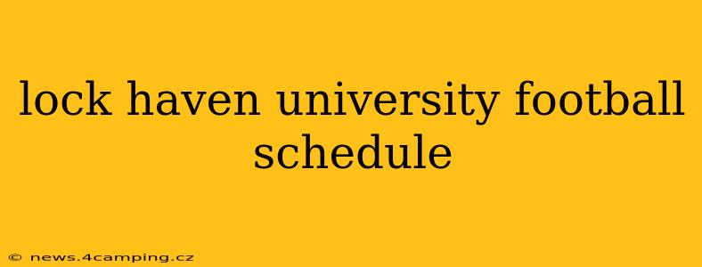 lock haven university football schedule