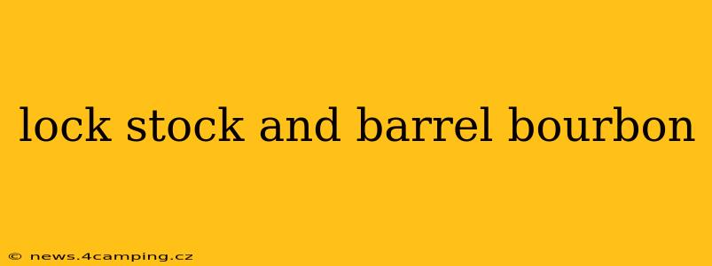 lock stock and barrel bourbon