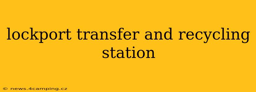 lockport transfer and recycling station
