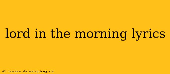 lord in the morning lyrics