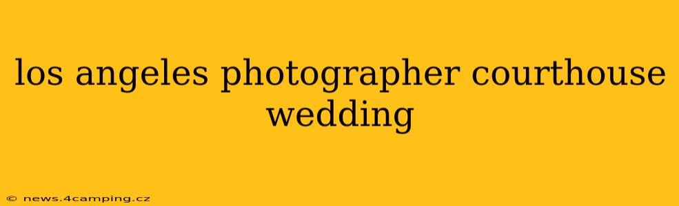 los angeles photographer courthouse wedding