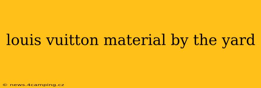 louis vuitton material by the yard