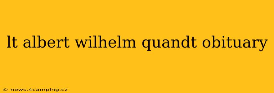 lt albert wilhelm quandt obituary