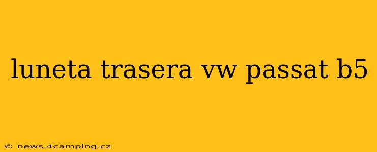 luneta trasera vw passat b5