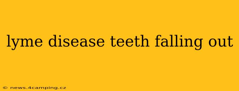lyme disease teeth falling out