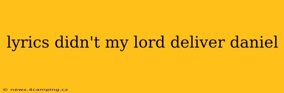 lyrics didn't my lord deliver daniel