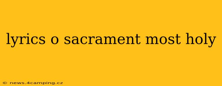 lyrics o sacrament most holy