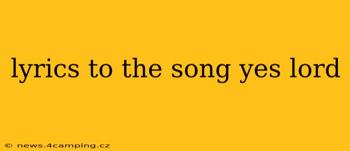 lyrics to the song yes lord