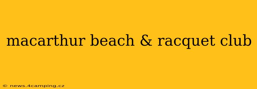 macarthur beach & racquet club