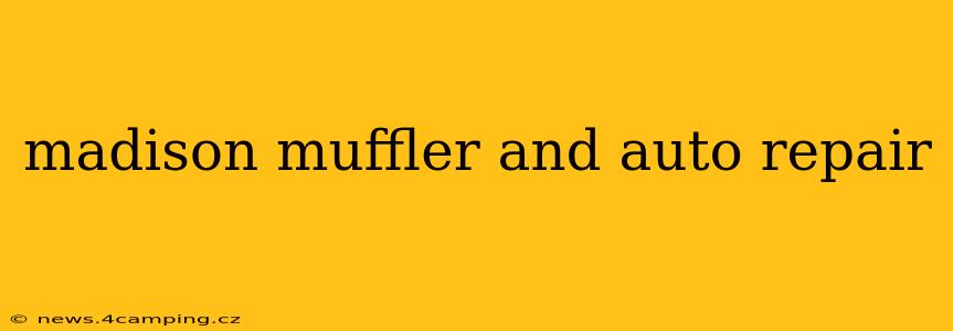 madison muffler and auto repair