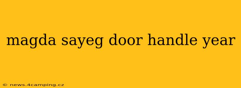 magda sayeg door handle year