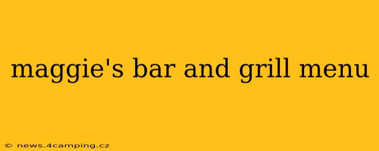 maggie's bar and grill menu