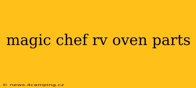 magic chef rv oven parts