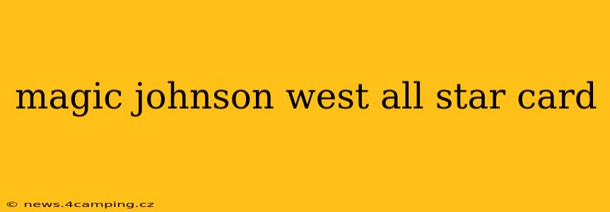magic johnson west all star card
