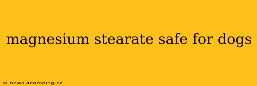 magnesium stearate safe for dogs