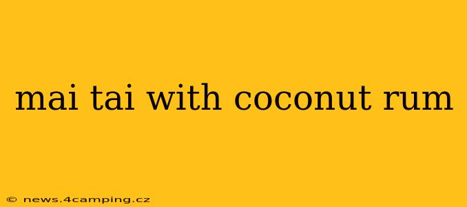 mai tai with coconut rum