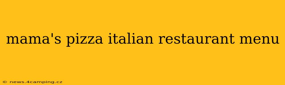 mama's pizza italian restaurant menu