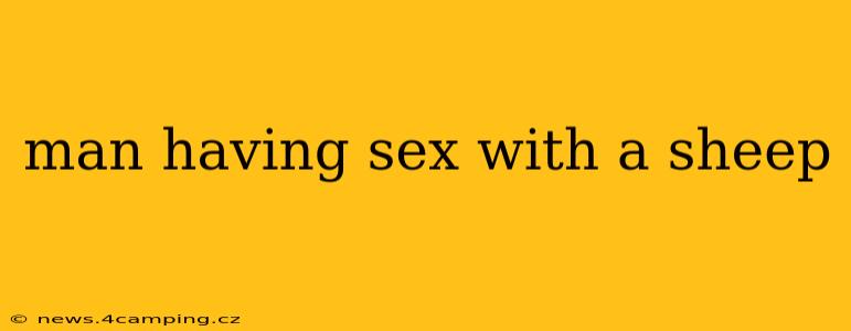 man having sex with a sheep