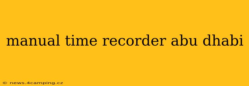 manual time recorder abu dhabi