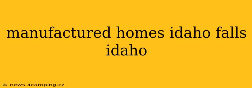 manufactured homes idaho falls idaho