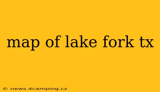 map of lake fork tx