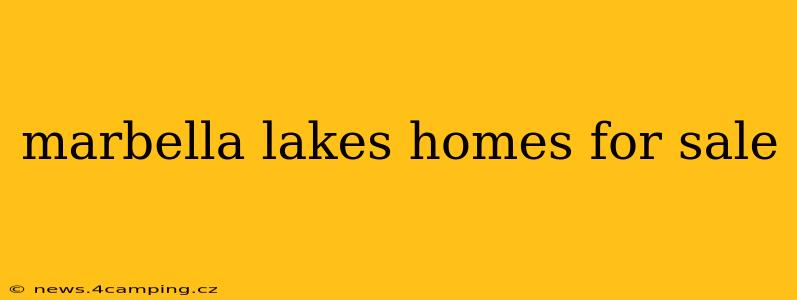 marbella lakes homes for sale