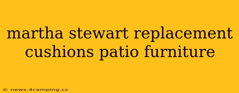 martha stewart replacement cushions patio furniture