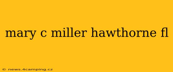 mary c miller hawthorne fl