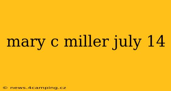 mary c miller july 14