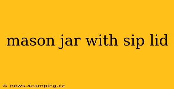 mason jar with sip lid