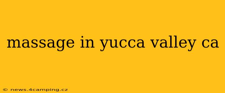 massage in yucca valley ca